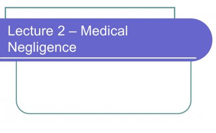 Lecture 2 – Medical Negligence